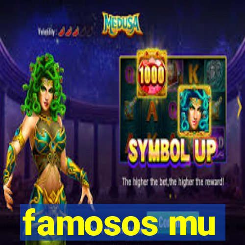 famosos mu